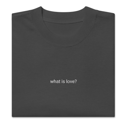 what is love? T